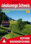 Rother Wanderführer - Jakobswege Schweiz: Von Konstanz, Rorschach und Rankweil bis Genf